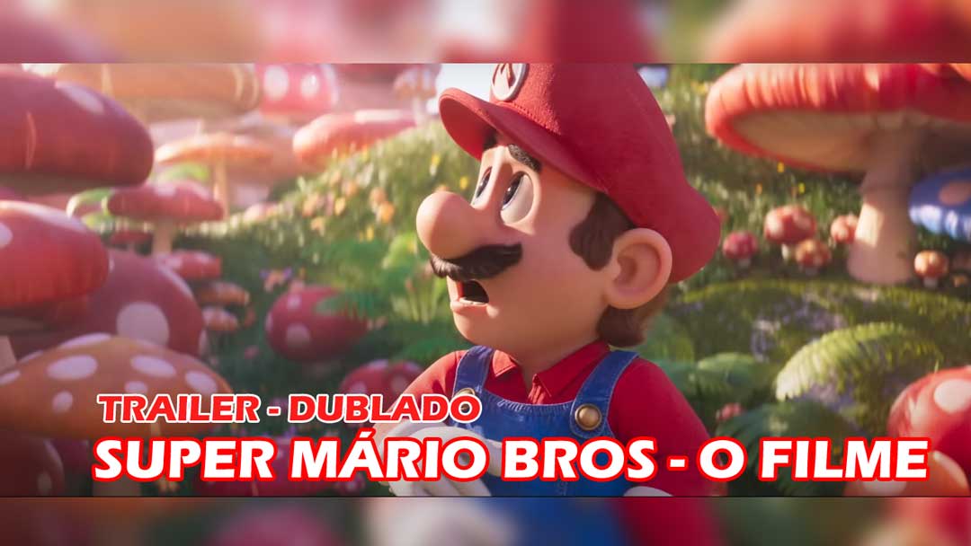 Novo Trailer de Super Mario Bros - O Filme